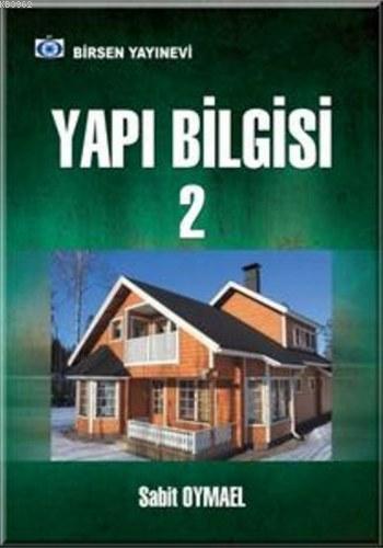 Yapı Bilgisi 2 | Sabit Oymael | Birsen Yayınevi