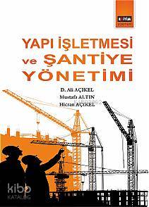 Yapı İşletmesi ve Şantiye Yönetimi | Durmuş Ali Açıkel | Eğitim Yayıne