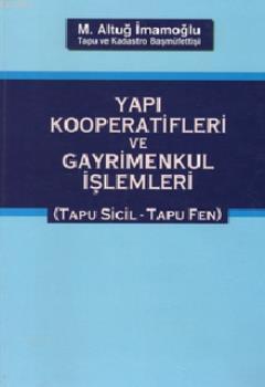 Yapı Kooperatifleri ve Gayrimenkul İşlemleri; Tapu Sicil - Tapu Fen | 