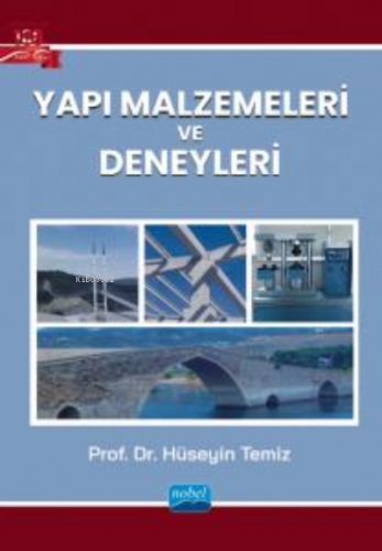 Yapı Malzemeleri ve Deneyleri | Hüseyin Temiz | Nobel Akademik Yayıncı