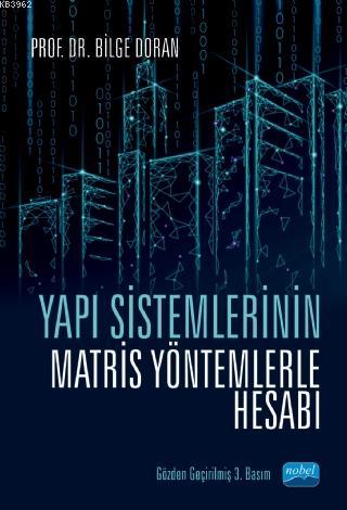 Yapı Sistemlerinin Matris Yöntemlerle Hesabı | Bilge Doran | Nobel Aka