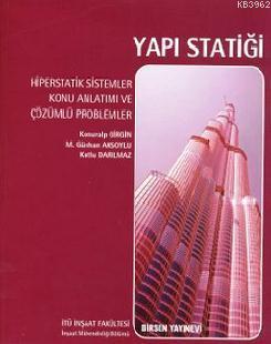 Yapı Statiği, Hiperstatik Sistemler; Konu Anlatımı ve Çözümlü Probleml