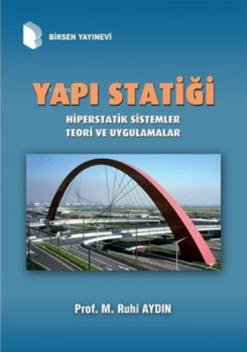 Yapı Statiği Hiperstatik Sistemler - Teori ve Uygulamalar | M. Ruhi Ay