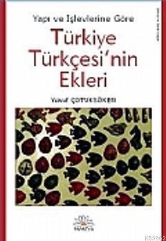 Yapı ve İşlevlerine Göre Türkiye Türkçesi'nin Ekleri | Yusuf Çotuksöke