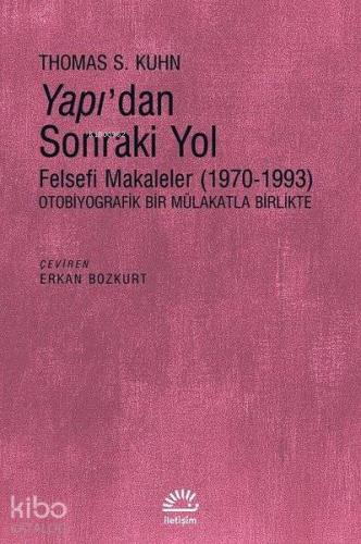 Yapı'dan Sonraki Yol; Felsefi Makaleler (1970-1993) | Thomas S. Kuhn |