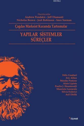 Yapılar Sistemler Süreçler; Çağdaş Marksist Kuramda Tartışmalar | Andr