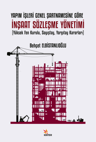 Yapım İşleri Genel Şartnamesine Göre İnşaat Sözleşme Yönetimi;Yüksek F