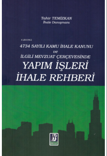 Yapım İşleri İhale Rehberi | Tahir Temizkan | Bilge Yayınevi - Hukuk Y