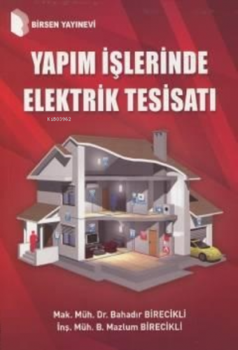 Yapım İşlerinde Elektrik Tesisatı | B. Mazlum Birecikli | Birsen Yayın