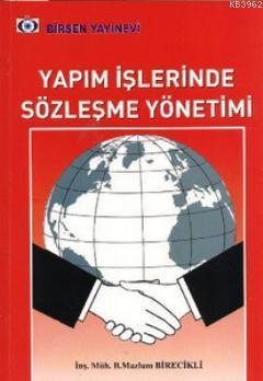 Yapım İşlerinde Sözleşme Yönetimi | B. Mazlum Birecikli | Birsen Yayın