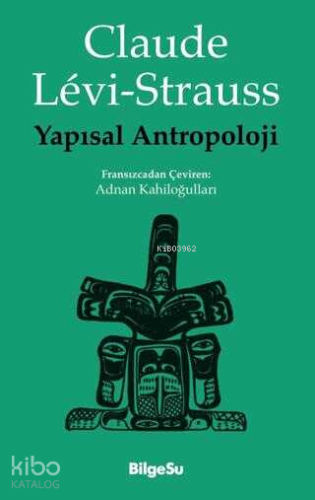 Yapısal Antropoloji | Claude Levi-Strauss | Bilgesu Yayıncılık