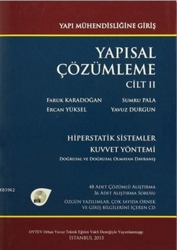 Yapısal Çözümleme Cilt: 2; Hiperastik Sistemler - Kuvvet Yöntemi - Doğ