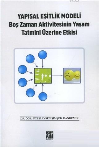 Yapısal Eşitlik Modeli Boş Zaman Aktivitesinin Yaşam Tatmini Üzerine E