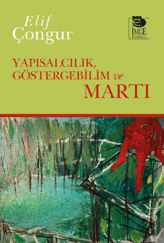 Yapısalcılık Göstergebilim ve Martı | Elif Çongur | İmge Kitabevi Yayı