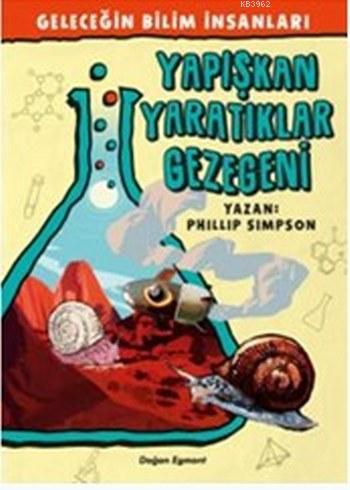 Yapışkan Yaratıklar Gezegeni | Phillip Simson | Doğan Çocuk