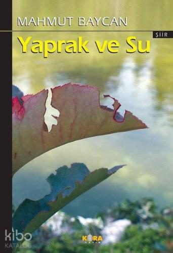 Yaprak ve Su | Mahmut Baycan | Kora Yayın