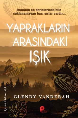 Yaprakların Arasındaki Işık | Glendy Vanderah | Peta Kitap