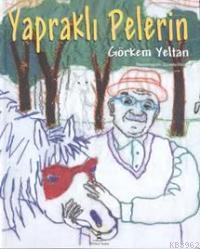 Yapraklı Pelerin | Görkem Yeltan | Büyülü Fener Yayınları