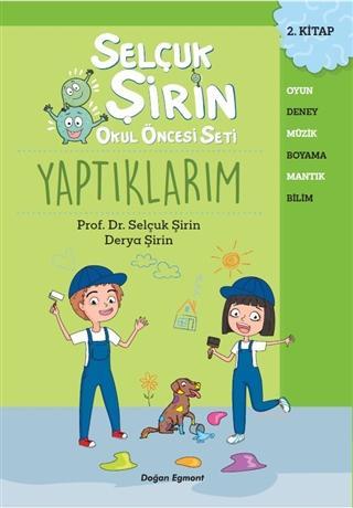 Yaptıklarım - Selçuk Şirin Okul Öncesi Seti 2 | Derya Şirin | Doğan Eg