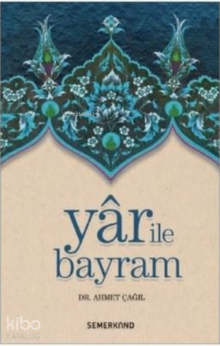 Yar İle Bayram | Ahmet Çağıl | Semerkand Yayınları