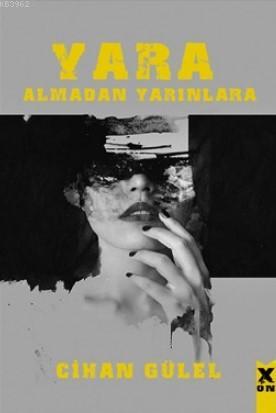 Yara Almadan Yarınlara | Cihan Gülel | X10 Kitap