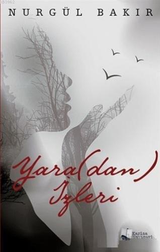 Yara(dan) İzleri | Nurgül Bakır | Karina Kitap