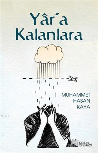 Yar'a Kalanlara | Muhammet Hasan Kaya | Karina Kitap