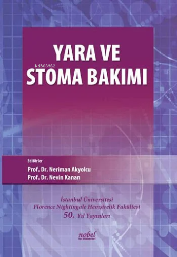 Yara Ve Stoma Bakımı | Neriman Akyolcu | Nobel Tıp Kitabevi