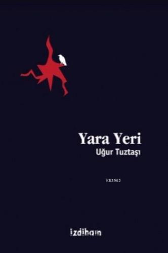 Yara Yeri | Uğur Tuztaşı | İzdiham Yayınları