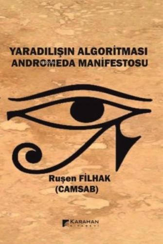 Yaradılışın Algoritması Anderomeda Manifestosu | Ruşen Filhak | Karaha