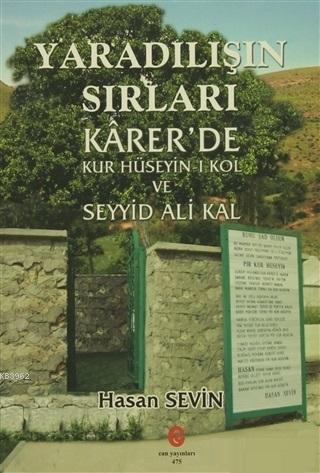 Yaradılış'ın Sırları Karer'de; Kur Hüseyin-ı Kol ve Seyyid Ali Kal | H