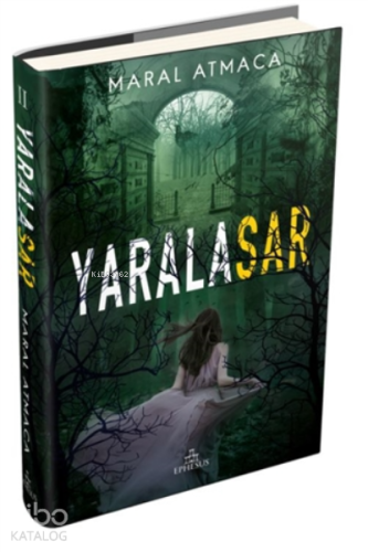 Yaralasar 2 (ciltli) | Maral Atmaca | Ephesus Yayınları