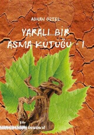 Yaralı Bir Asma Kütüğü - 1 | Adnan Öztel | İnsancıl Yayınları