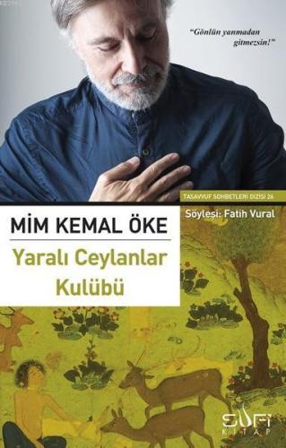 Yaralı Ceylanlar Kulübü; Söyleşi: Fatih Vural | Mim Kemal Öke | Sufi K