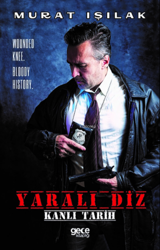 Yaralı Diz | Murat Işılak | Gece Kitaplığı Yayınları