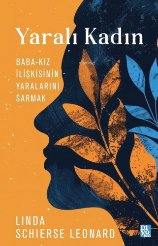 Yaralı Kadın: Baba - Kız İlişkisinin Yaralarını Sarmak | Linda Schiers