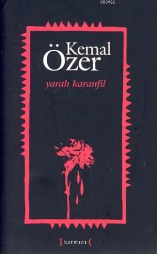 Yaralı Karanfil | Kemal Özer | Kırmızı Yayınları