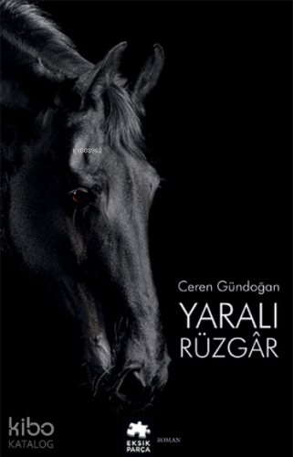 Yaralı Rüzgâr | Ceren Gündoğan | Eksik Parça Yayınları