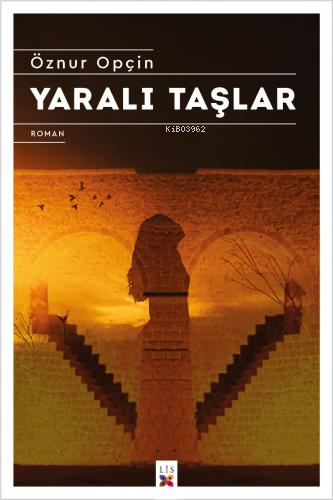 Yaralı Taşlar | Öznur Opçin | Lis Basın Yayın