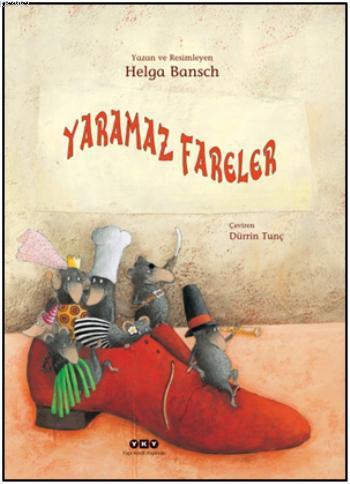 Yaramaz Fareler | Helga Bansch | Yapı Kredi Yayınları ( YKY )