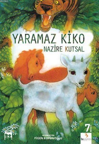 Yaramaz Kiko; 9+ Yaş | Nazire Kutsal | Bu Yayınevi