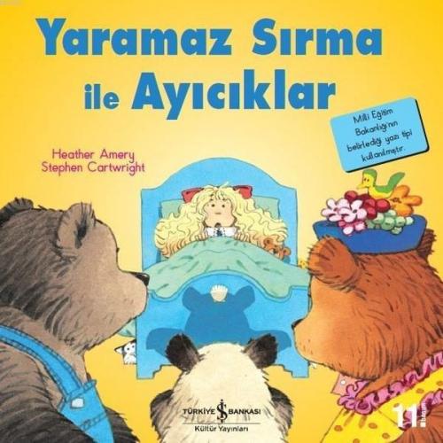 Yaramaz Sırma ile Ayıcıklar - İlk Okuma Kitaplarım | Heather Amery | T