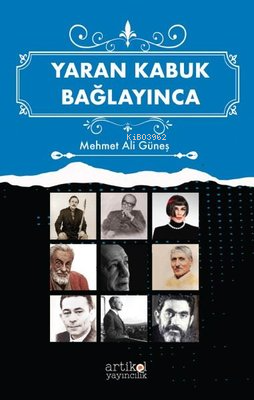 Yaran Kabuk Bağlayınca | Mehmet Ali Güneş | Artikel Yayıncılık