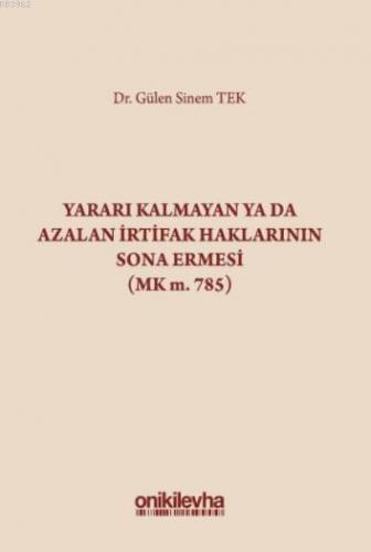 Yararı Kalmayan ya da Azalan İrtifak Haklarının Sona Ermesi | Gülen Si