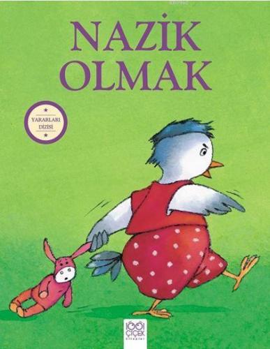 Yararları Dizisi - Nazik Olmak | Sophie Bellier | 1001 Çiçek Kitaplar