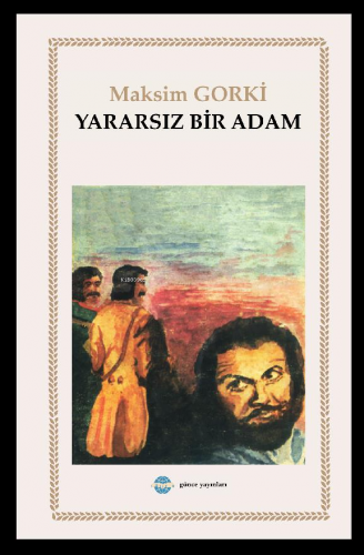 Yararsız Bir Adam | Maksim Gorki | Günce Yayınları