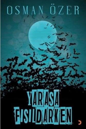 Yarasa Fısıldarken | Osman Özer | Cinius Yayınları