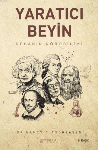 Yaratıcı Beyin - Dehanın Nörobilimi | Nancy C. Andreasen | Akılçelen K