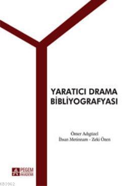 Yaratıcı Drama Bibliyografyası | Ömer Adıgüzel | Pegem Akademi Yayıncı