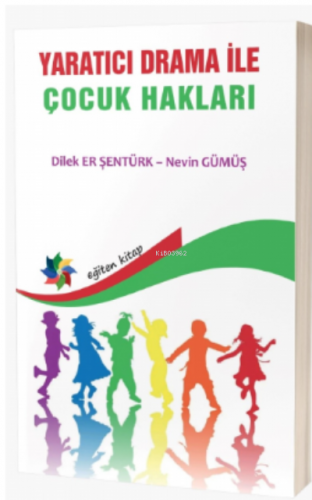 Yaratıcı Drama İle Çocuk Hakları | Nevin Gümüş | Eğiten Kitap